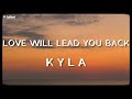 Kyla Love Will Lead You Back Official Lyric Video
