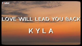 Kyla - Love Will Lead You Back - (Official Lyric Video)