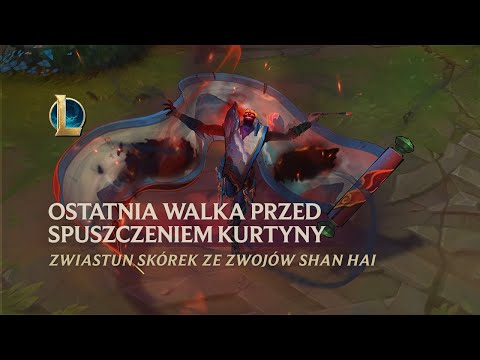 Zwoje Shan Hai: Kurtyna, finałowa walka | Oficjalny zwiastun skórek — League of Legends
