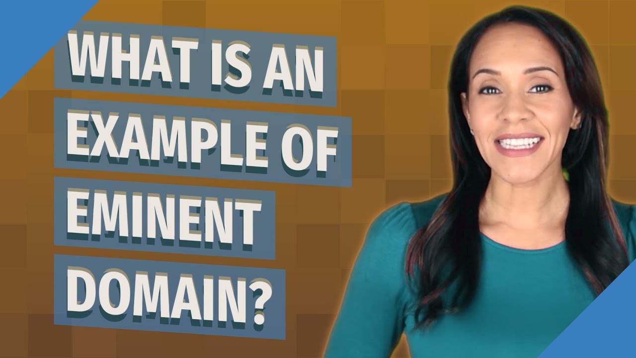 What is an example of eminent domain?