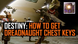 Destiny: How to get Dreadnaught chest keys