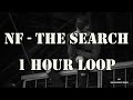 NF - THE SEARCH 1 HOUR LOOP #music #thesearch #nfmusic