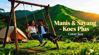 Download lagu Manis dan Sayang – Koes Plus | Smooth Jazz Cover (Romantic Indonesian Classic) mp3