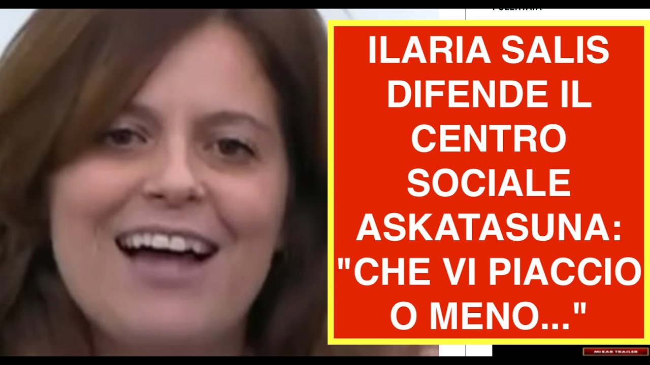 ILARIA SALIS DIFENDE IL CENTRO SOCIALE ASKATASUNA: "CHE VI PIACCIO O MENO..."