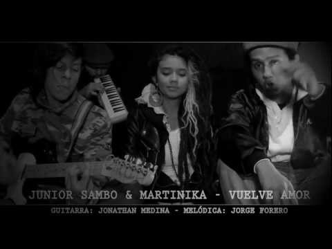 JUNIOR SAMBO Feat. MARTINIKA  - Vuelve Amor  (Video Oficial) /Acústico/