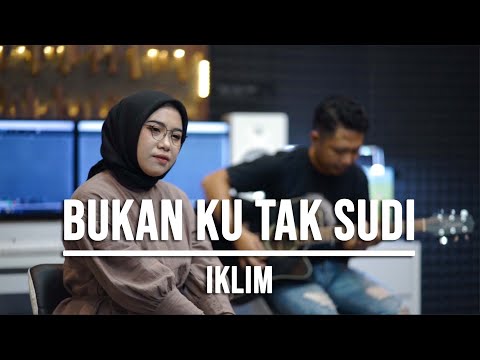 BUKAN KU TAK SUDI - IKLIM (LIVE COVER INDAH YASTAMI)