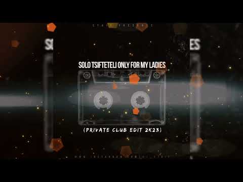 STAiF - Solo Tsifteteli Only For My Ladies (Private Club Edit 2k23)