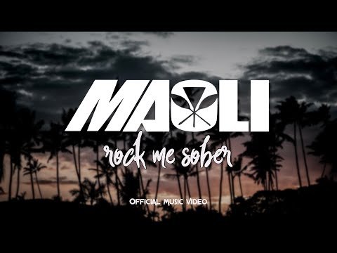 Maoli – Rock Me Sober (Official Music Video)