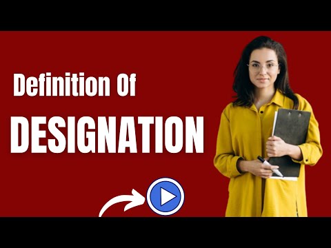Definition of Designation | What Is Designation and Meaning Of Designation