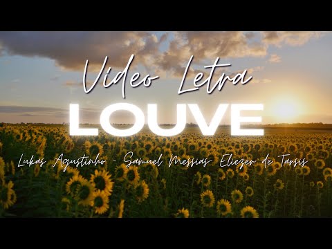 Lukas Agustinho, Samuel Messias, Eliezer de Tarsis - Louve - Letra  (Lyric Vídeo)