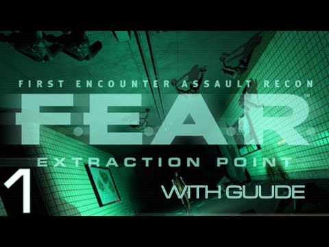 Guude Plays F.E.A.R. - Extraction Point - E01