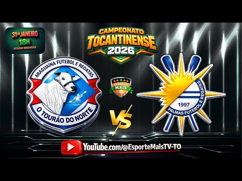Araguaína FR X Palmas FR | CAMPEONATO TOCANTINENSE 2026