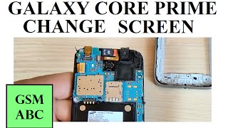 Samsung Galaxy Core Prime - Disassembly, Assembly, Screen Replacement