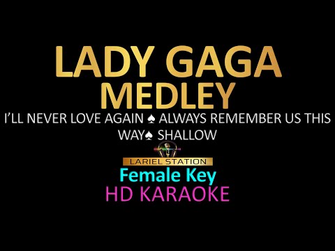 LADY GAGA MEDLEY KARAOKE ( Female Key )