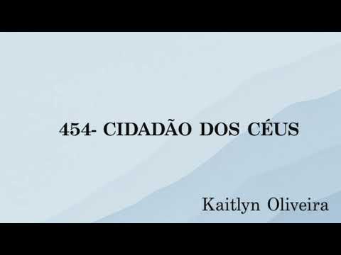 Hino 454- Cidadão Dos Céus