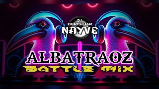 Download lagu ALBATRAOZ BATTLE MIX - Dj Christian Nayve mp3