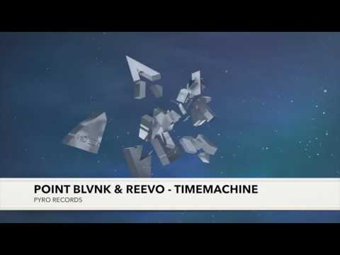 POINT BLVNK & Reevo - Timemachine (Blasterjaxx worldpremiere)