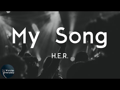 H.E.R. - My Song (Lyric Video) | Let me sing my song (song)