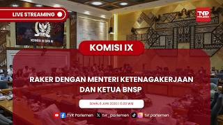 KOMISI IX DPR RI RAKER DENGAN MENTERI KETENAGAKERJAAN DAN KETUA BNSP