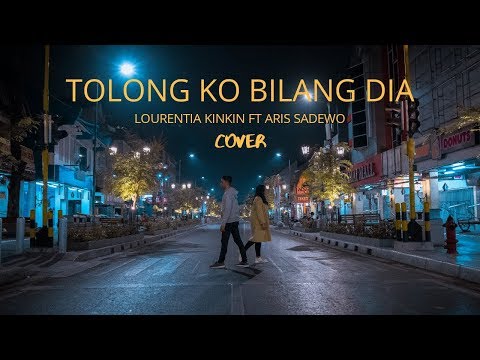 Tolong Ko Bilang Dia (Covered by Lourentia Kinkin & Aris Sadewo)