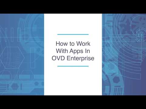 How to Work With Apps in OVD Enterprise