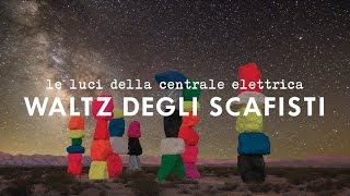 WALTZ DEGLI SCAFISTI | Le luci della centrale elettrica | TERRA