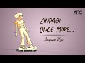 Zindagi Once More (Official Lyric Video) | Anupam Roy | Allan Ao