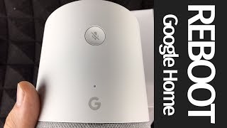 How to Reboot Google Home