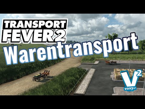 Transport Fever 2 Warentransport [Tutorial]