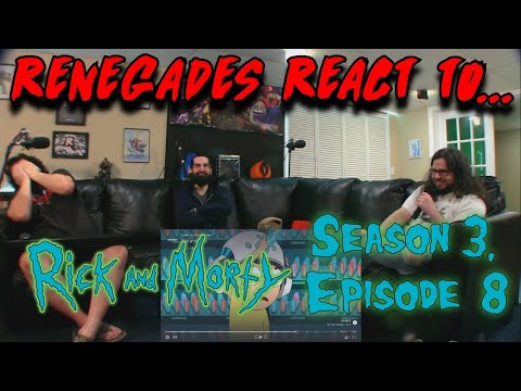 Renegades React to... Rick and Morty - Season 3, Episode 8