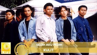 Download lagu Kulit- Sedih Aku Pedih mp3