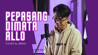 Download lagu Pepasang Dimata Allo - Badri Rahman (Cover) by IBENG mp3