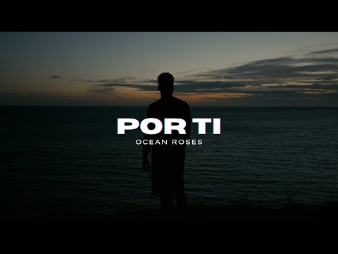 Ocean Roses - Por Ti