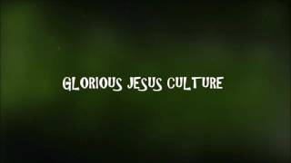 Glorious Jesus Culture Instrumental with Lyrics
