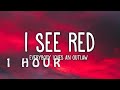 [1 HOUR 🕐 ] Everybody Loves An Outlaw - I See Red (Lyrics)
