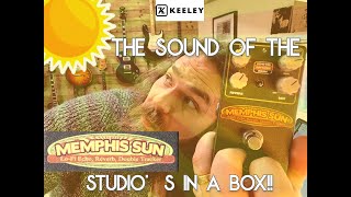 Video thumbnail for The sound of the Memphis Sun studio's in a box! Keeley - Memphis Sun by Wilk