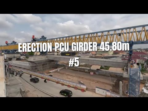Erection PCU Girder ke 5, bentang 45.80m Proyek F.O Sekip Ujung - Palembang