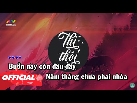 KARAOKE THÌ THÔI - T-PASSION X TVK ( VISCONC REMIX ) - MỞ NHẠC