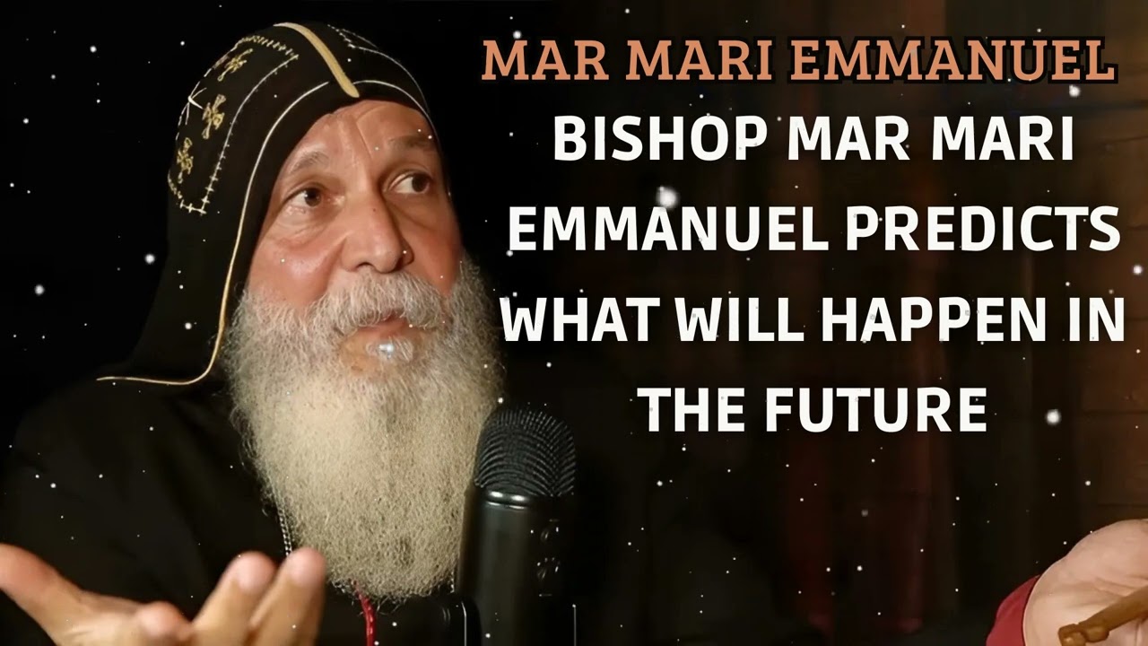 BISHOP MAR MARI EMMANUEL PREDICTS WHAT WILL HAPPEN IN THE FUTURE - Mar Mari Emmanuel Message