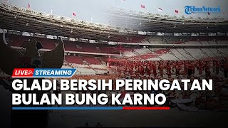 LIVE: Suasana Gladi Bersih Acara Puncak Peringatan Bulan Bung Karno di Stadion Utama GBK Jakarta