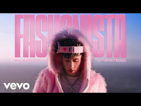 Martinwhite - FASHONISTA on Spotify Charts