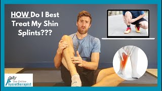 HOW Do I BEST Treat My Shin Splints???