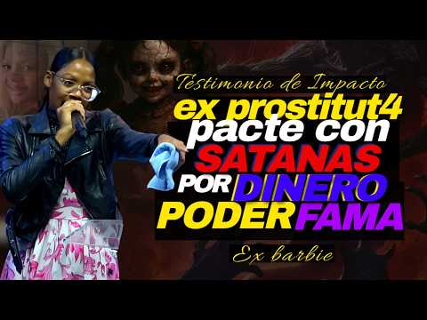 TESTIMONIO DE IMPACTO:  MI HAMBRE DE PODER ME LLEVO HACER PACTO CON UN DEMONIO QUE ME HARIA BARBIE