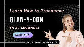 How to pronounce Glan-Y-Don