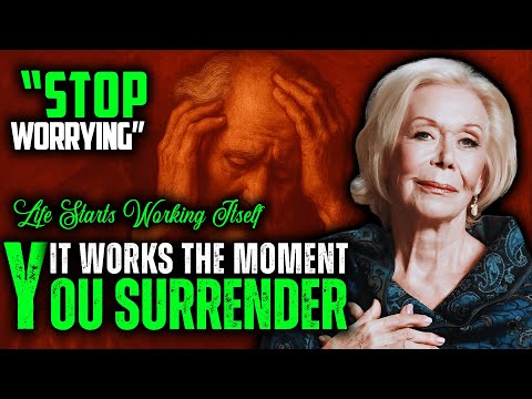 Stop Worrying - That’s When Life Starts Working | Louise Hay