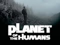 Michael Moore -  Planet Of The Humans (2020 )1080P,100 minutes Dutch subs/Nederlands ondertiteld.
