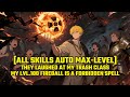 ALL SKILLS AUTO MAX LEVEL They Laughed At My Trash Class My LVL 100 Fireball Is A FORBIDDEN SPELL