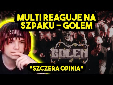 MULTI reaguje na SZPAKU - GOLEM *szczera opinia*