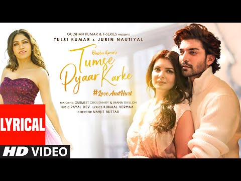 Tumse Pyaar Karke (Lyrical) Tulsi Kumar, Jubin N, Gurmeet C, Ihana, Payal, Kunaal, Navjit, Bhushan K