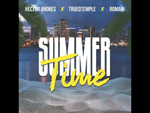 SUMMERTIME x ROMANi--Hector Andres--Temple x Nuevo x Puro Fuego